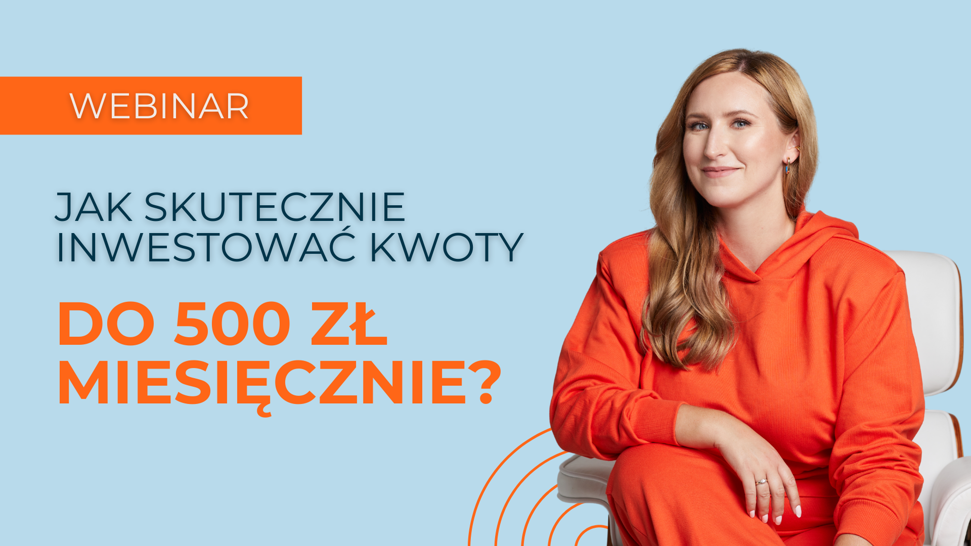 Webinar - Jak skutecznie inwestować kwoty do 500 zł miesięcznie